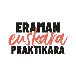 ERAMAN euskara PRAKTIKARA
